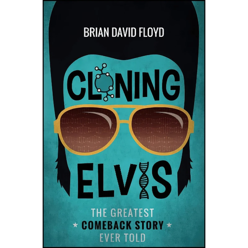 کتاب Cloning Elvis اثر Brian David Floyd انتشارات تازه ها