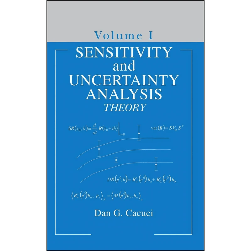 کتاب Sensitivity And Uncertainty Analysis, Volume 1 اثر Dan G. Cacuci انتشارات Chapman and Hall/CRC