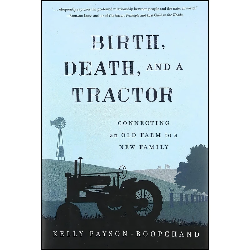 کتاب Birth, Death, and a Tractor اثر Kelly Payson-Roopchand انتشارات Down East Books