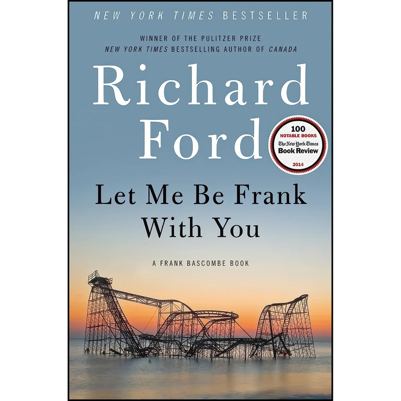 کتاب Let Me Be Frank With You اثر Richard Ford انتشارات Ecco