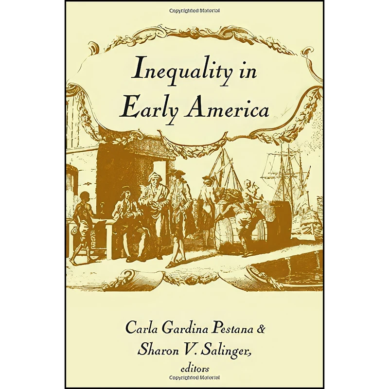 کتاب Inequality in Early America Inequality in Early America  اثر Carla Gardina Pestana انتشارات Dartmouth