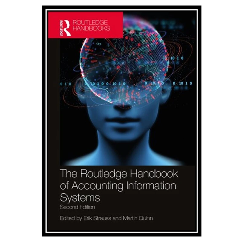 کتاب The Routledge Handbook of Accounting Information Systems اثر Erik Strauss AND Martin Quinn انتشارات مؤلفین طلایی