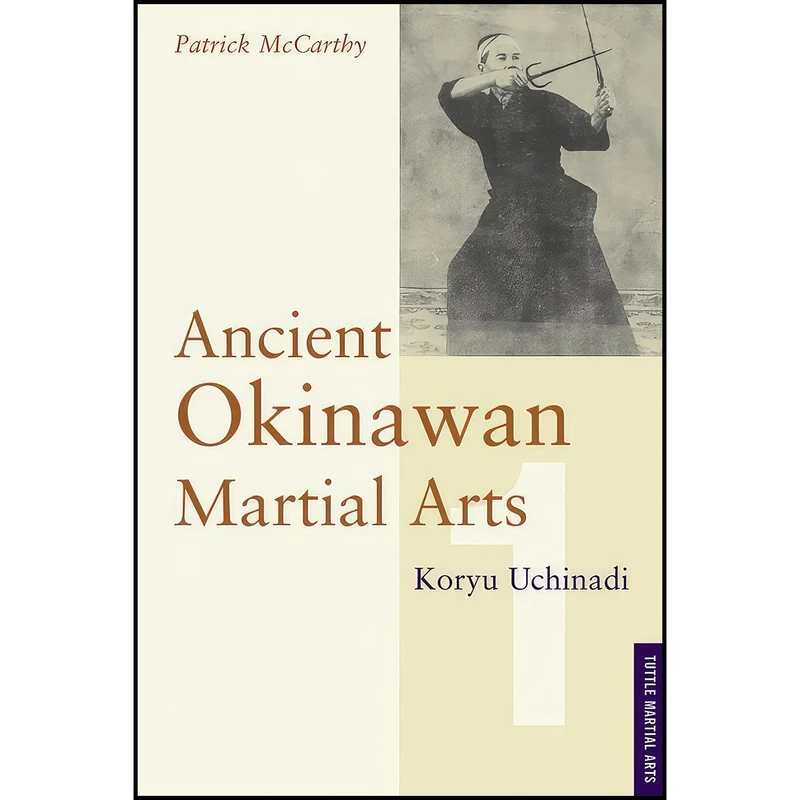 کتاب Ancient Okinawan Martial Arts اثر Patrick McCarthy and Yuriko McCarthy انتشارات Tuttle Publishing