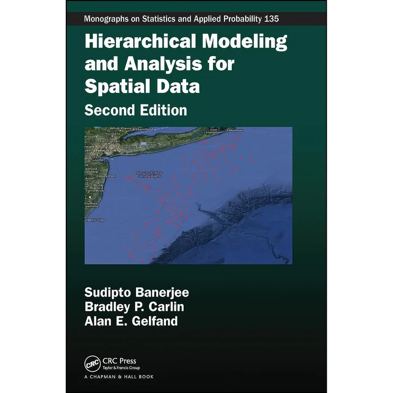 کتاب Hierarchical Modeling and Analysis for Spatial Data  اثر جمعي از نويسندگان انتشارات Chapman and Hall/CRC