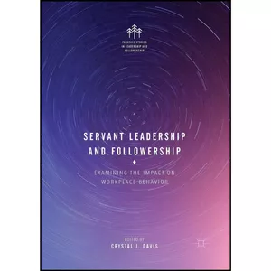 کتاب Servant Leadership and Followership اثر Crystal J. Davis انتشارات بله