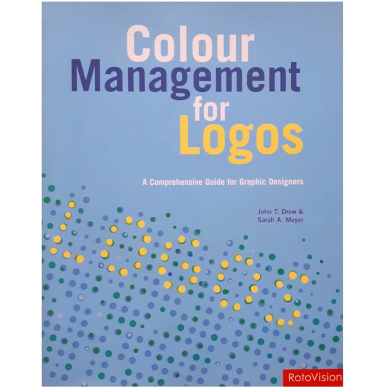 كتاب Color Management for Logos: A Comprehensive Guide for Graphic Designers اثر جمعي از نويسندگان انتشارات Rotovision