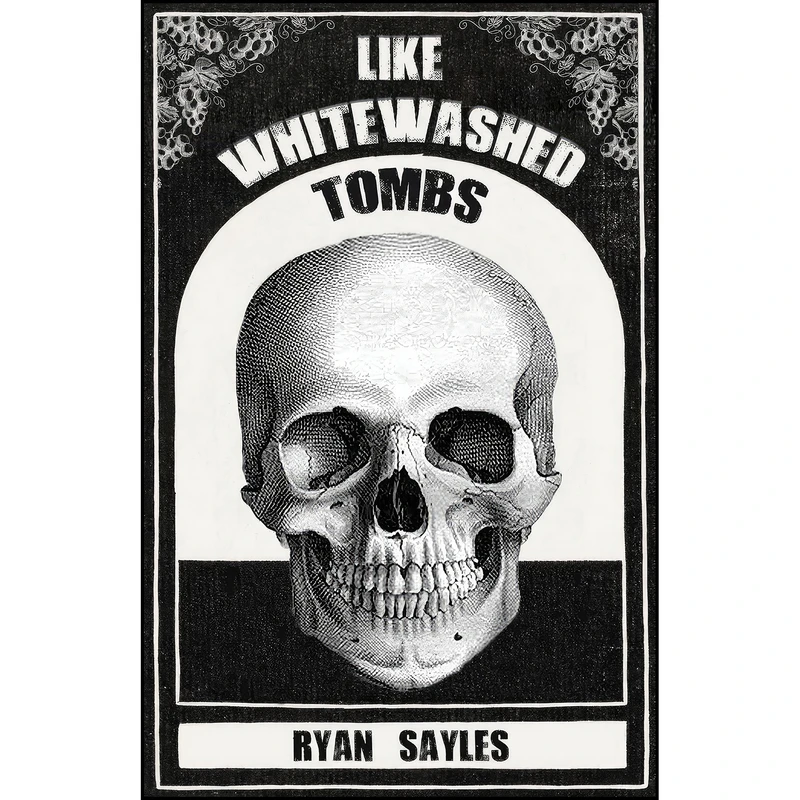 کتاب Like Whitewashed Tombs اثر Ryan Sayles انتشارات تازه ها