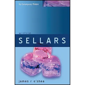 کتاب Wilfrid Sellars اثر James R. OShea انتشارات Polity