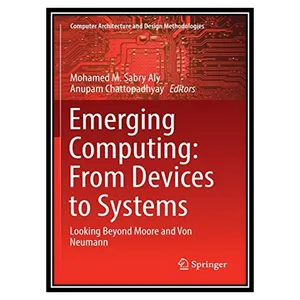 کتاب Emerging Computing اثر Mohamed M. Sabry Aly and Anupam Chattopadhyay  انتشارات مؤلفین طلایی