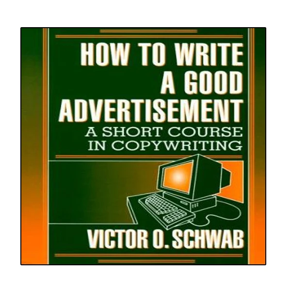 کتاب How to Write a Good Advertisement اثر Victor O. Schwab انتشارات نبض دانش