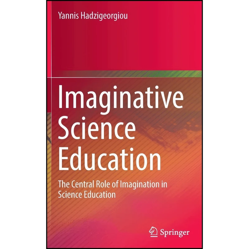 کتاب Imaginative Science Education اثر Yannis Hadzigeorgiou انتشارات Springer