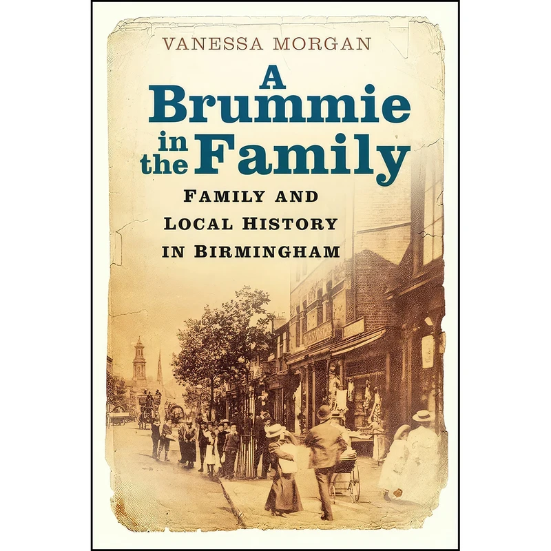 کتاب A Brummie in the Family اثر Vanessa Morgan انتشارات The History Press