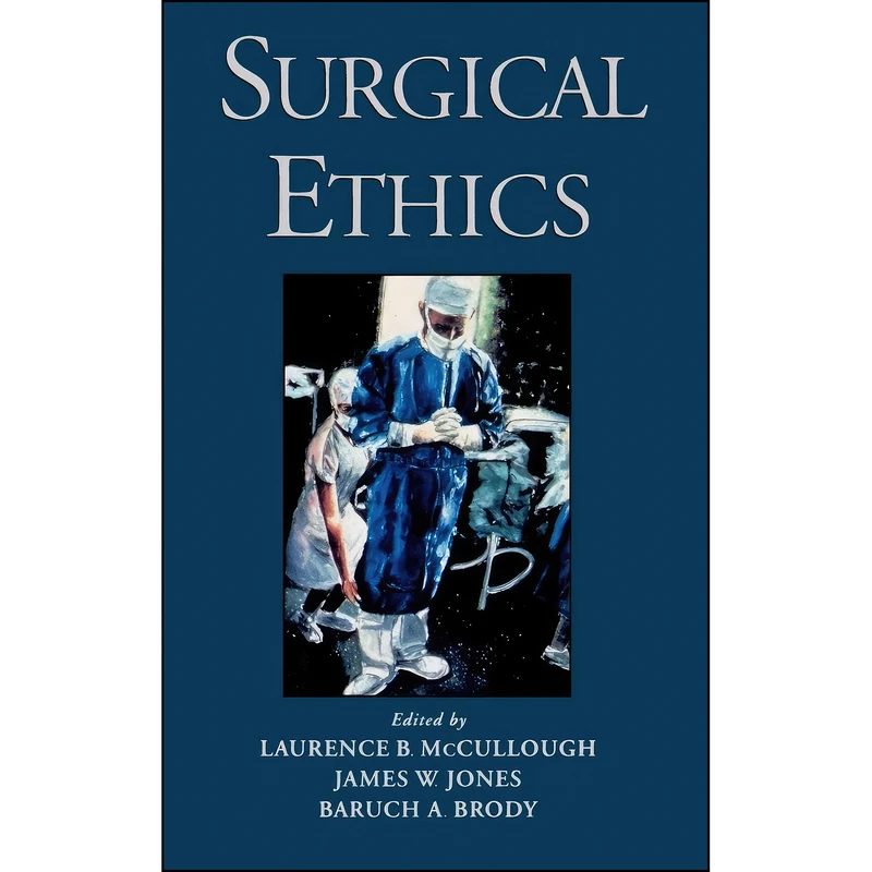 کتاب Surgical Ethics اثر جمعي از نويسندگان انتشارات Oxford University Press
