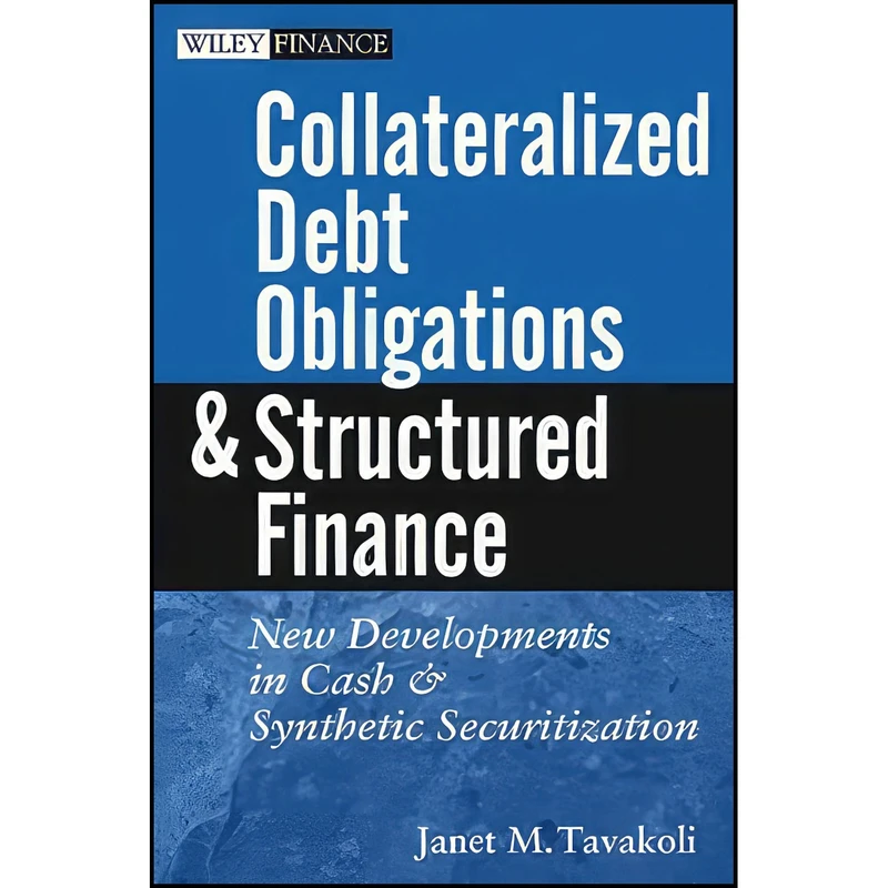 کتاب Collateralized Debt Obligations and Structured Finance  اثر Janet M. Tavakoli انتشارات Wiley