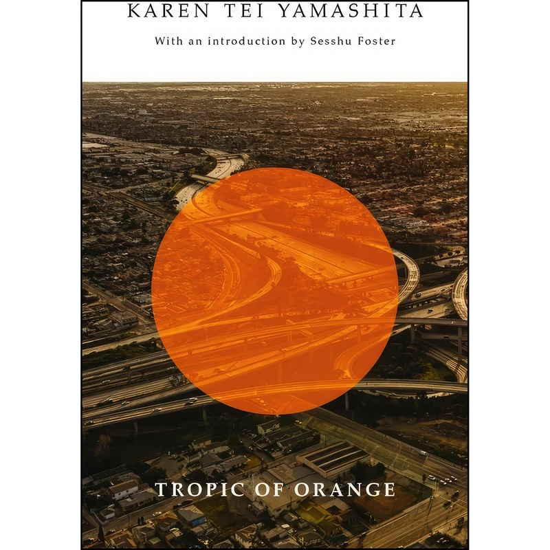 کتاب Tropic of Orange اثر Karen Tei Yamashita انتشارات Coffee House Press