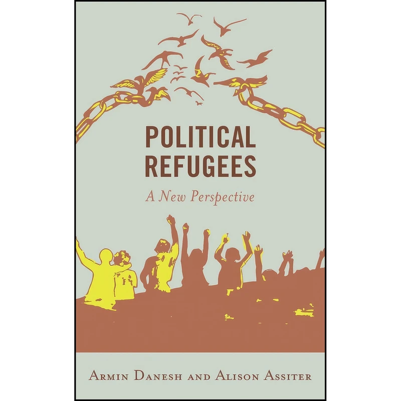 کتاب Political Refugees اثر Armin Danesh and Alison Assiter انتشارات Rowman & Littlefield Publishers