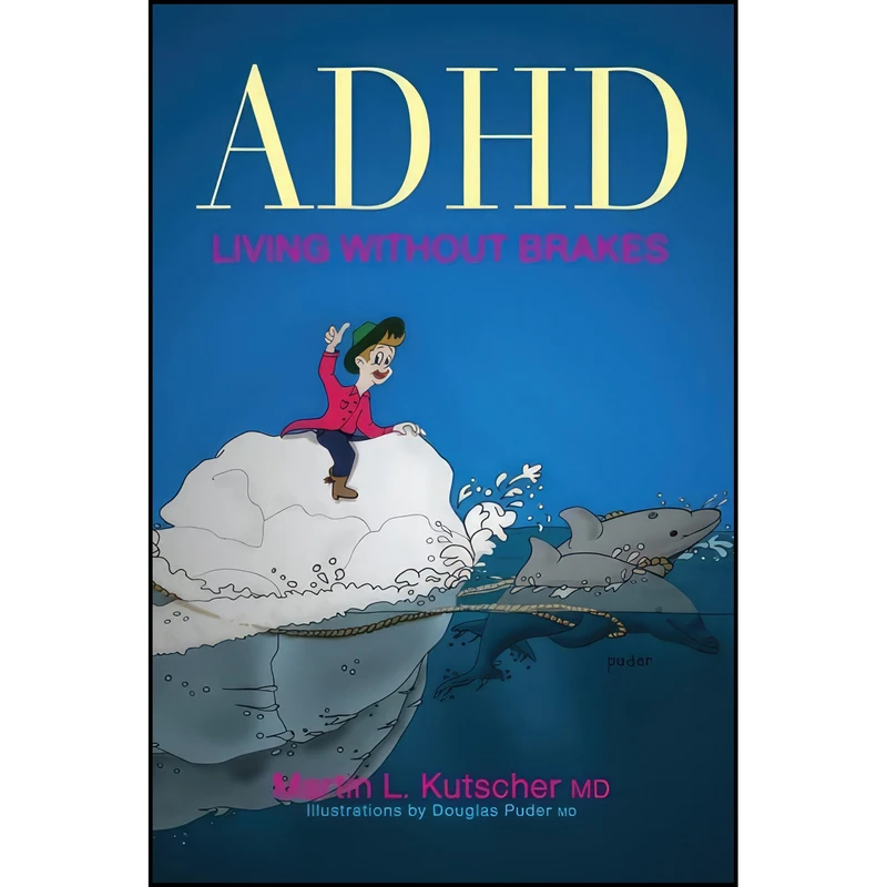 کتاب ADHD - Living without Brakes اثر Martin L. Kutscher انتشارات Jessica Kingsley Publishers