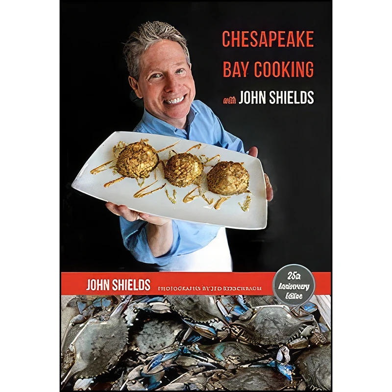 کتاب Chesapeake Bay Cooking with John Shields اثر John Shields and Jed Kirschbaum انتشارات Johns Hopkins University Press