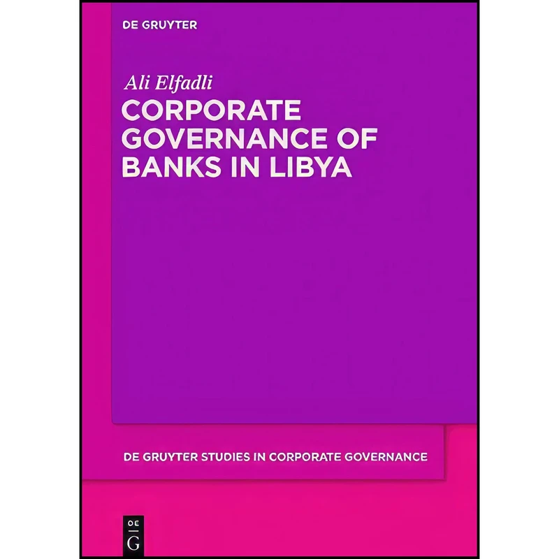 کتاب Exploring Corporate Governance Disclosure by Libyan Commercial Banks  اثر Ali Elfadli انتشارات De Gruyter Oldenbourg