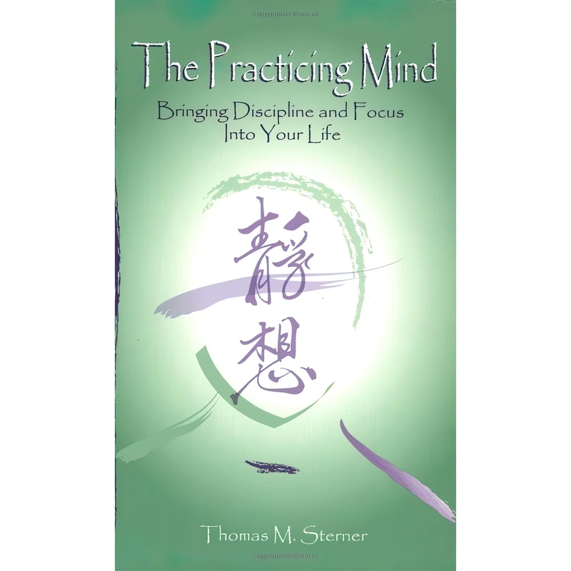 کتاب The Practicing Mind اثر Thomas M. Sterner انتشارات Mountain Sage Publishing