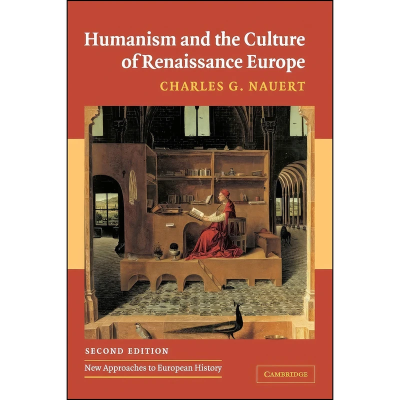 کتاب Humanism and the Culture of Renaissance Europe  اثر Charles Garfield Nauert انتشارات Cambridge University Press