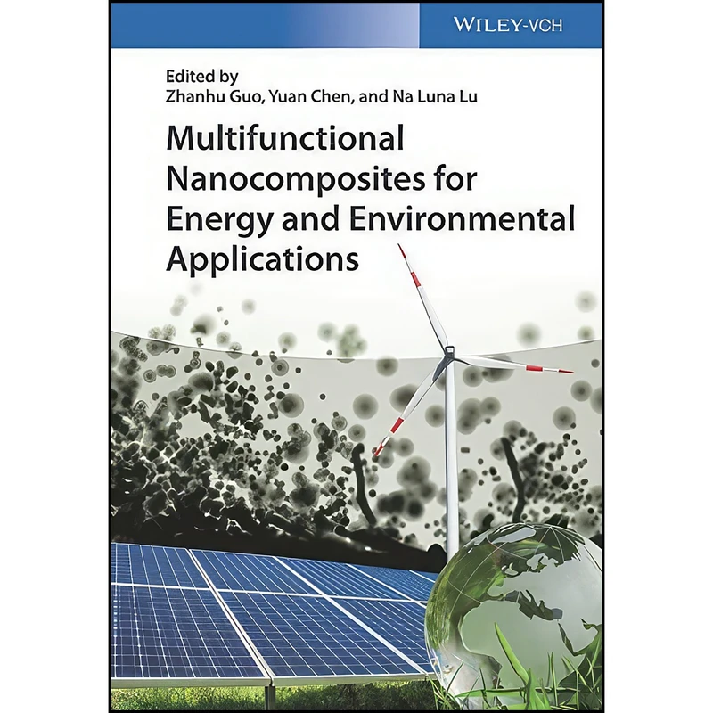 کتاب Multifunctional Nanocomposites for Energy and Environmental Applications اثر جمعي از نويسندگان انتشارات Wiley-VCH