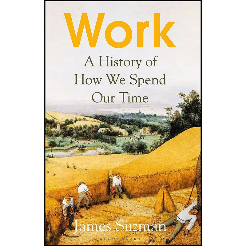 کتاب Work اثر James Suzman انتشارات Bloomsbury Circus