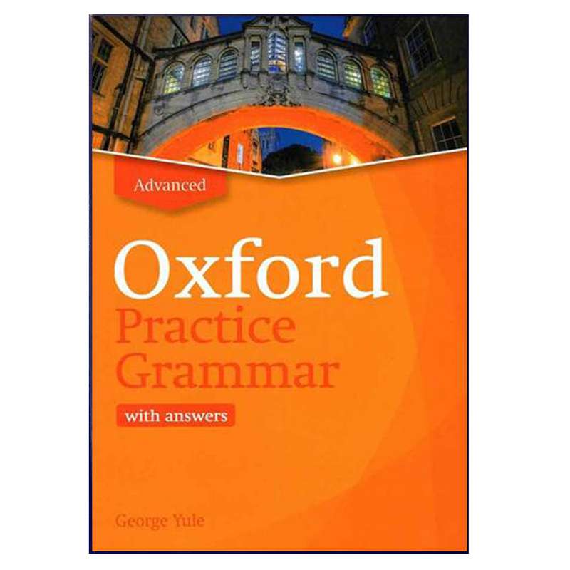 کتاب Oxford Practice Grammar Advance اثر Norman Coe انتشارات هدف نوین