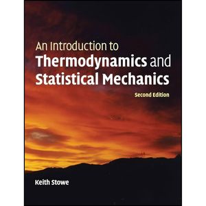 کتاب An Introduction to Thermodynamics and Statistical Mechanics اثر Keith S. Stowe انتشارات Cambridge University Press
