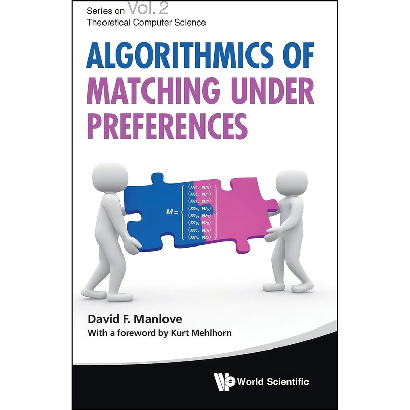 کتاب Algorithmics of Matching Under Preferences  اثر David Manlove انتشارات World Scientific Publishing Company