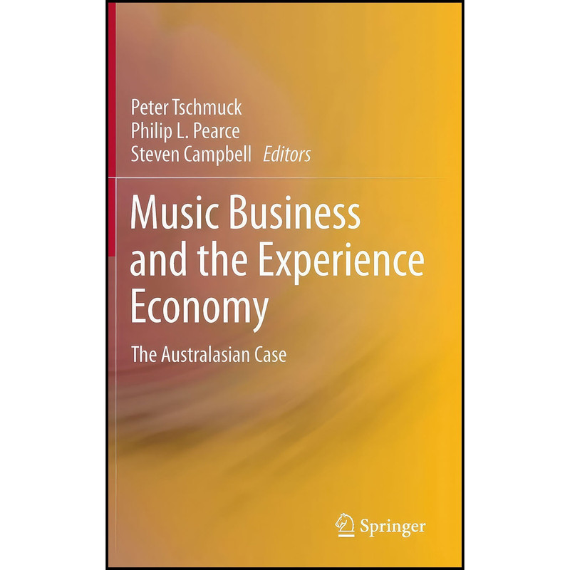 کتاب Music Business and the Experience Economy اثر جمعي از نويسندگان انتشارات Springer