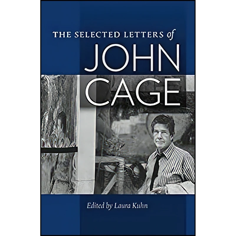 کتاب The Selected Letters of John Cage اثر جمعي از نويسندگان انتشارات Wesleyan University Press