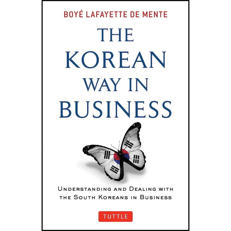 کتاب The Korean Way In Business اثر Boye Lafayette De Mente انتشارات Tuttle Publishing