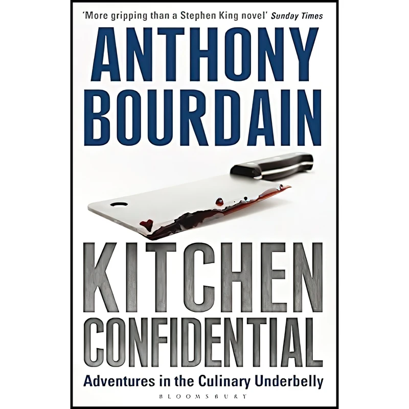 کتاب Kitchen Confidential اثر Anthony Bourdain انتشارات Bloomsbury Pub Ltd