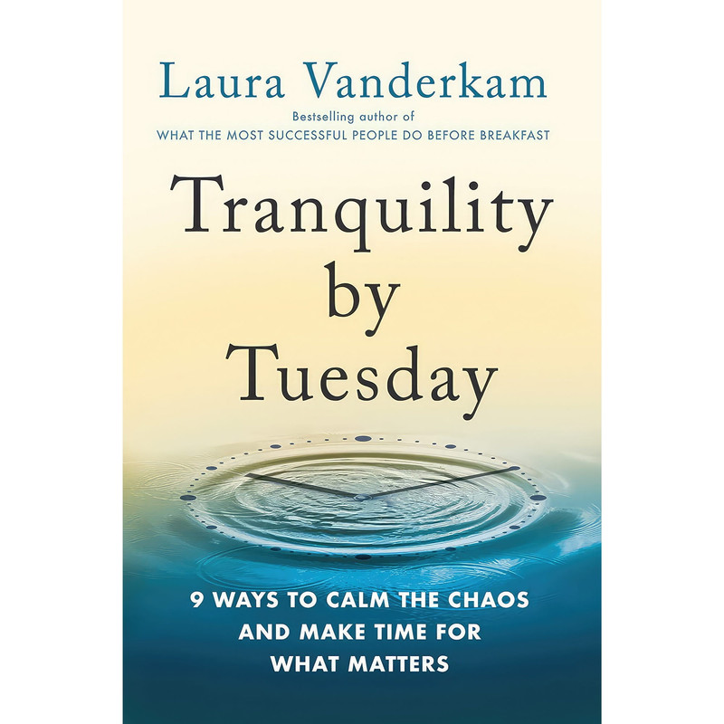 کتاب Tranquility by Tuesday اثر Laura Vanderkam انتشارات Portfolio