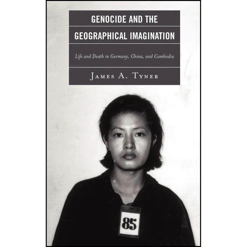 کتاب Genocide and the Geographical Imagination اثر James A. Tyner انتشارات Rowman & Littlefield Publishers