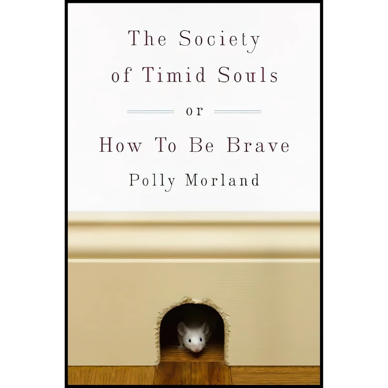 کتاب The Society of Timid Souls اثر Polly Morland انتشارات Crown