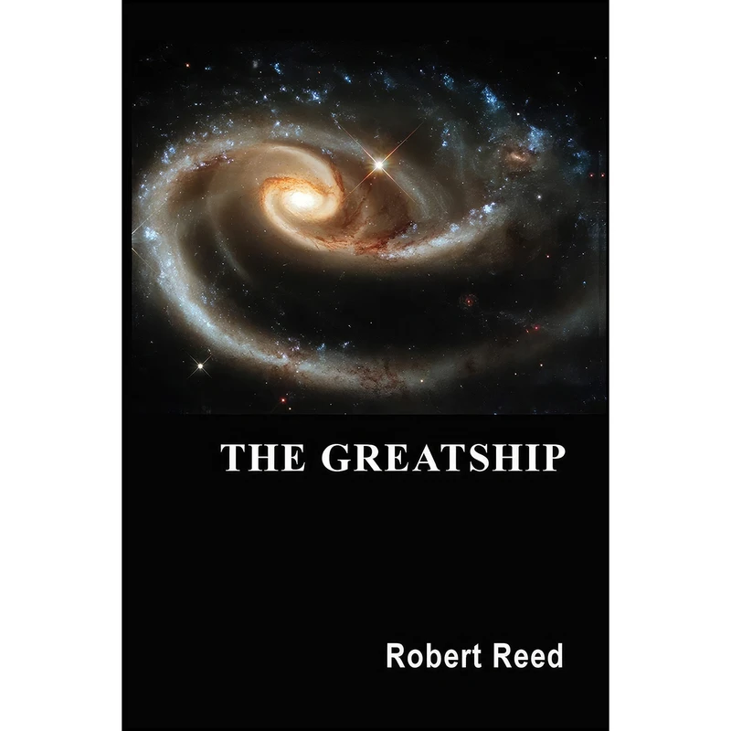 کتاب The Greatship اثر Robert Reed انتشارات West 26th street Press