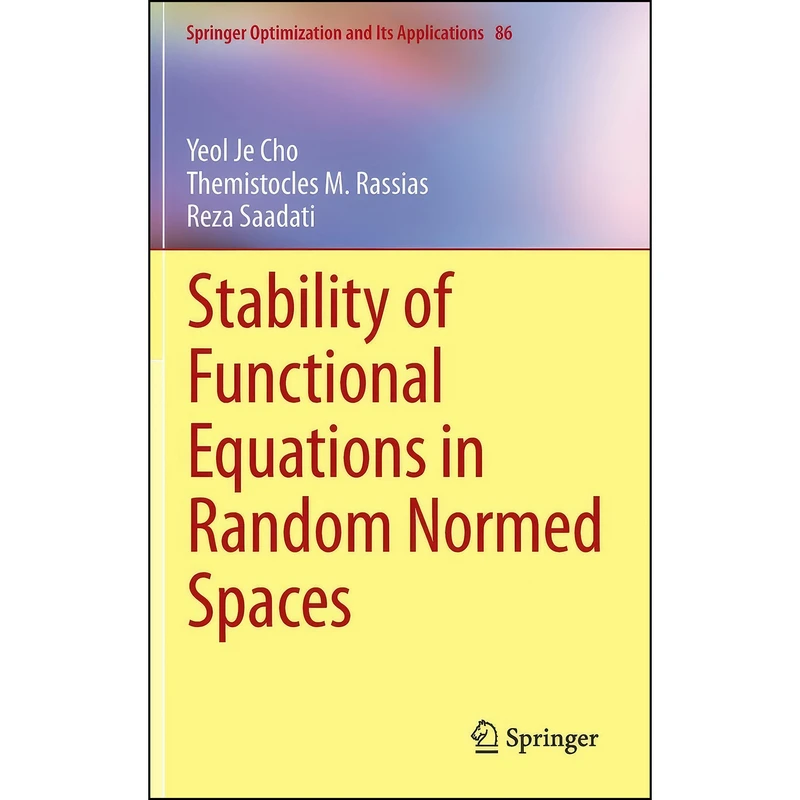 کتاب Stability of Functional Equations in Random Normed Spaces  اثر جمعي از نويسندگان انتشارات Springer