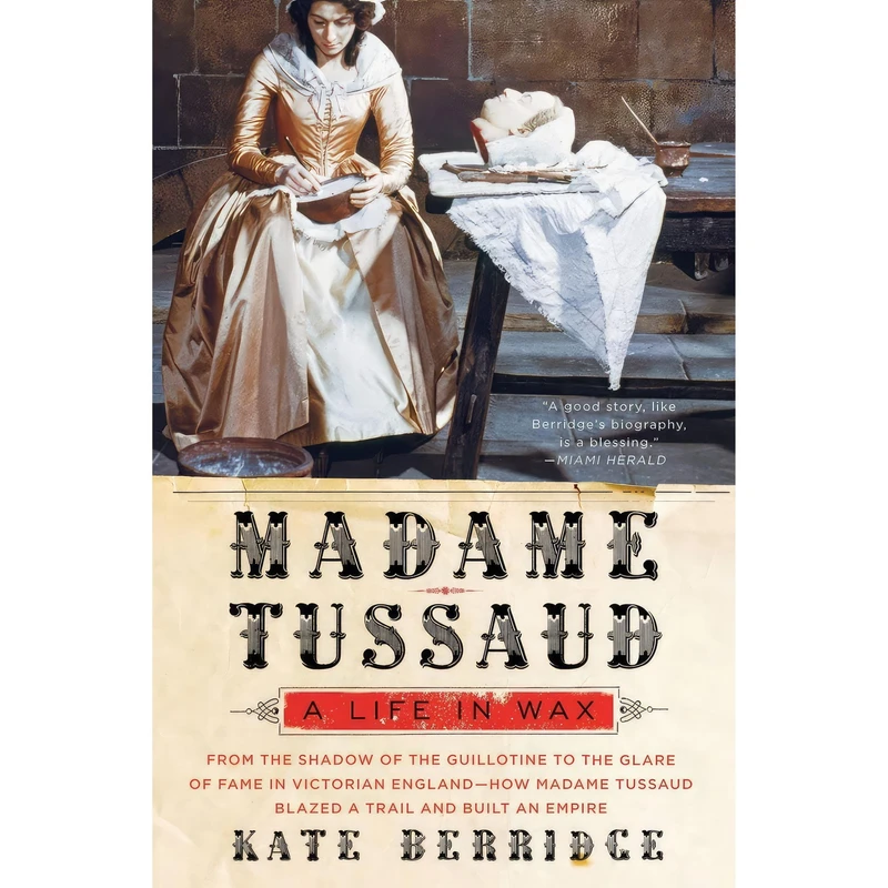 کتاب Madame Tussaud اثر Kate Berridge انتشارات Harper Perennial