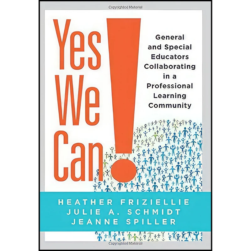 کتاب Yes We Can! General and Special Educators Collaborating in a Professional Learning Community  اثر جمعي از نويسندگان انتشارات Solution Tree