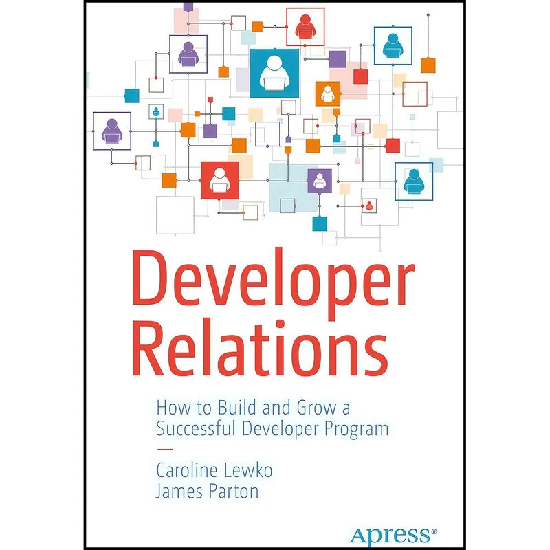 کتاب Developer Relations اثر Caroline Lewko and James Parton انتشارات بله