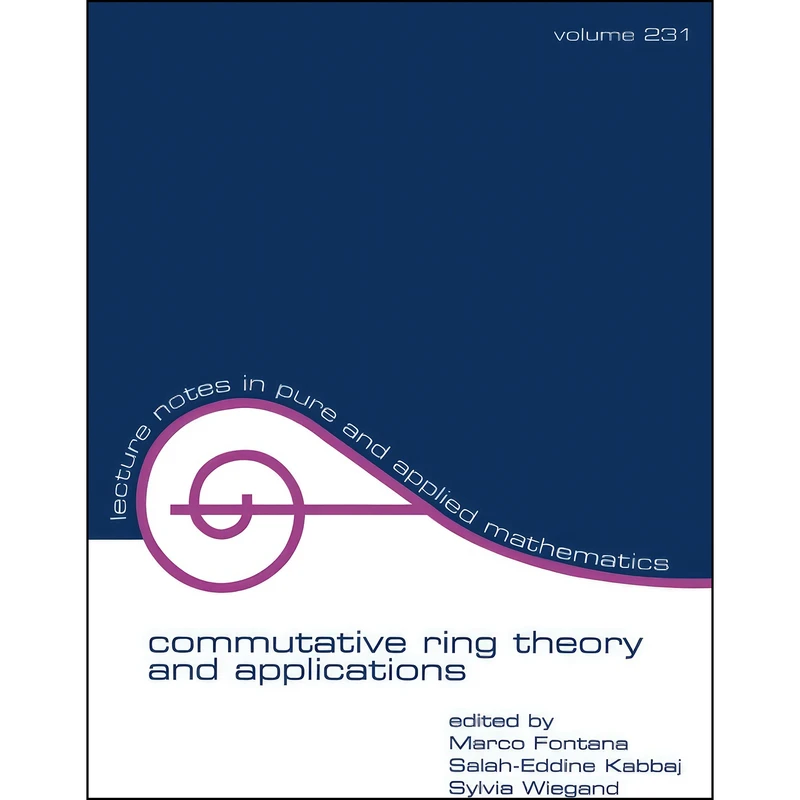 کتاب Commutative Ring Theory and Applications  اثر جمعي از نويسندگان انتشارات تازه ها