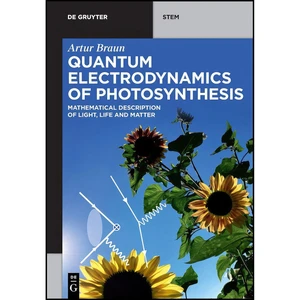 کتاب Quantum Electrodynamics of Photosynthesis  اثر Artur Braun انتشارات De Gruyter