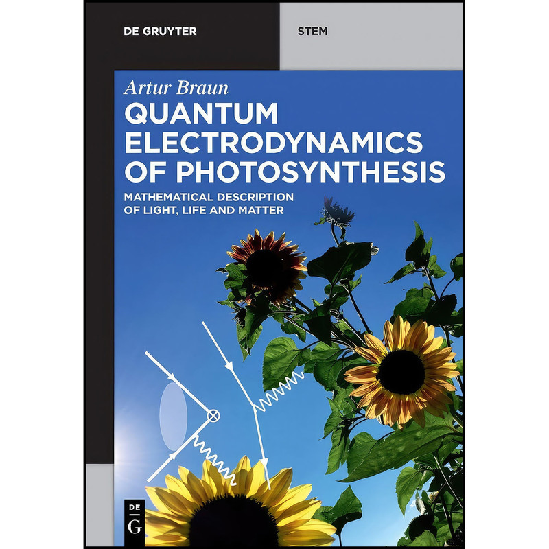کتاب Quantum Electrodynamics of Photosynthesis اثر Artur Braun انتشارات De Gruyter