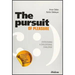 کتاب The Pursuit of Pleasure اثر Arsen Dallan and Karlen Dallakyan انتشارات ibidem Press
