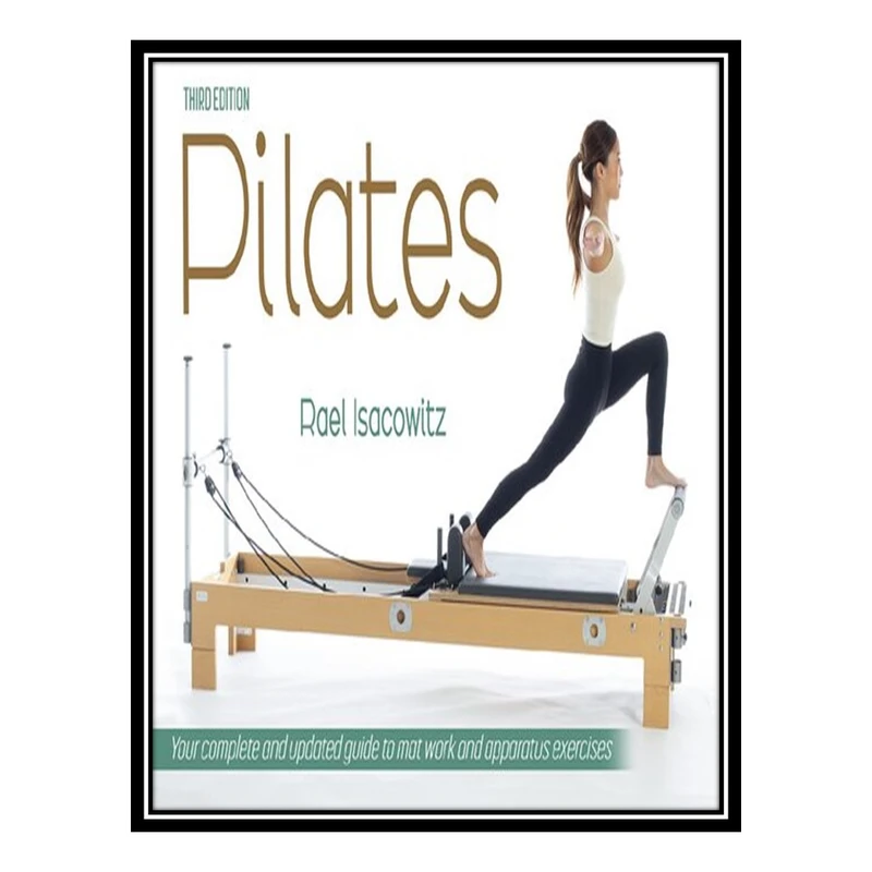 کتاب Pilates, 3rd Edition اثر Isacowitz, Rael انتشارات مؤلفین طلایی