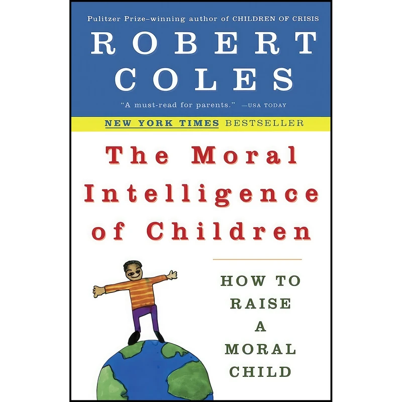 کتاب The Moral Intelligence of Children اثر Robert Coles انتشارات Plume