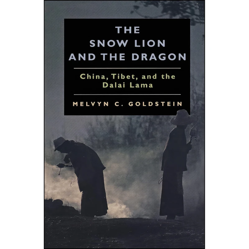 کتاب The Snow Lion and the Dragon اثر Melvyn C. Goldstein انتشارات University of California Press