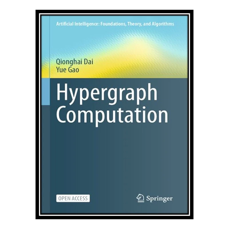 کتاب Hypergraph Computation اثر Qionghai Dai And Yue Gao انتشارات مؤلفین طلایی